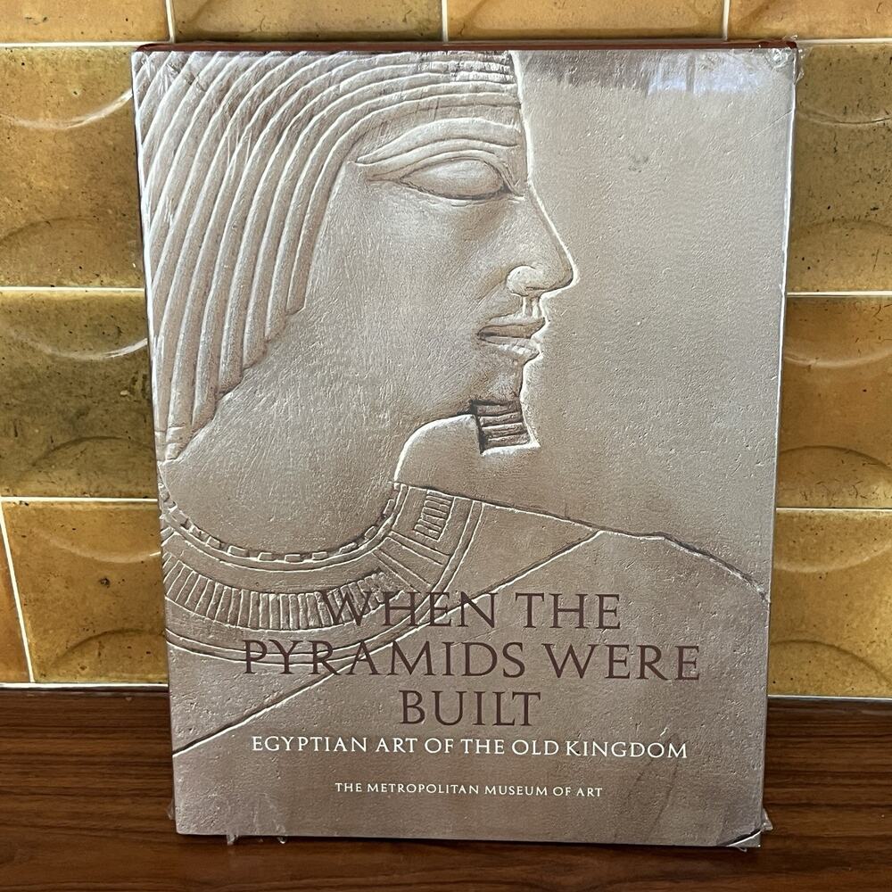 When the Pyramids Were Built Egyptian Art of the Old Kingdom 1999 Rizzoli Sealed